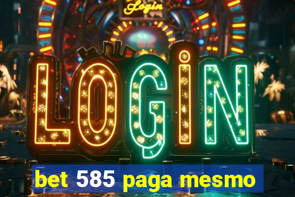 bet 585 paga mesmo